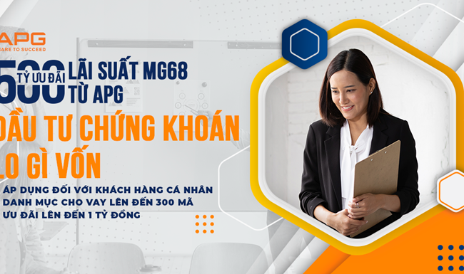 Từ 01/09/2021 đến 31/12/2021, khách hàng mở mới tài khoản chứng khoán tại CTCP Chứng khoán APG sẽ được ưu đãi lãi suất margin chỉ 6.8%/năm.